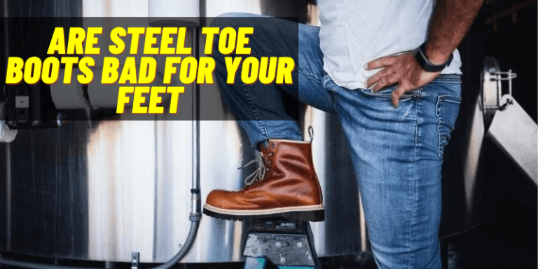 are-steel-toe-boots-bad-for-your-feet