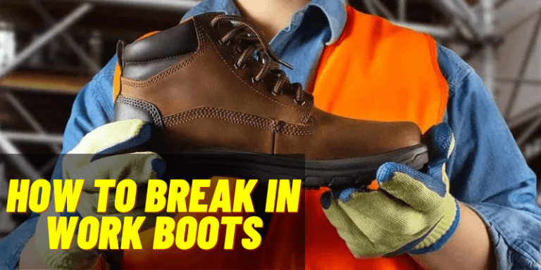 How To Break in Work Boots?