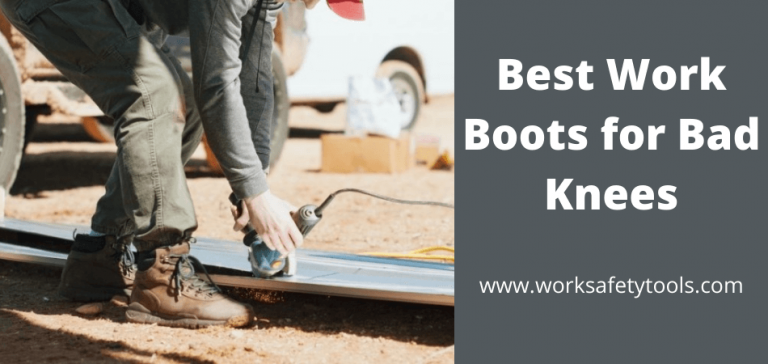 Best Work Boots for Bad Knees