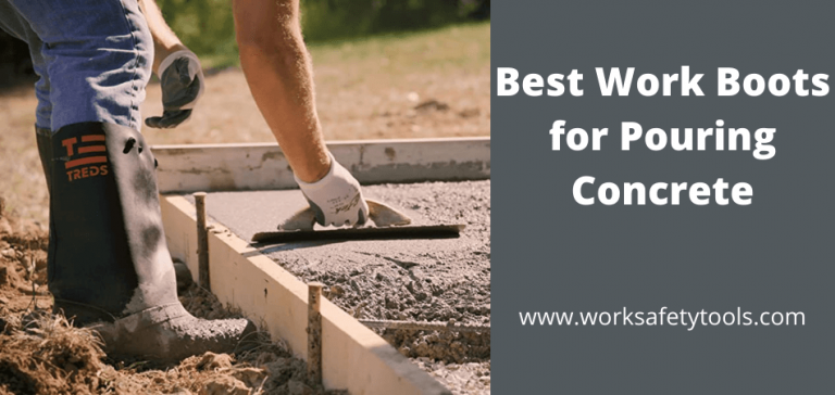Best Work Boots for Pouring Concrete