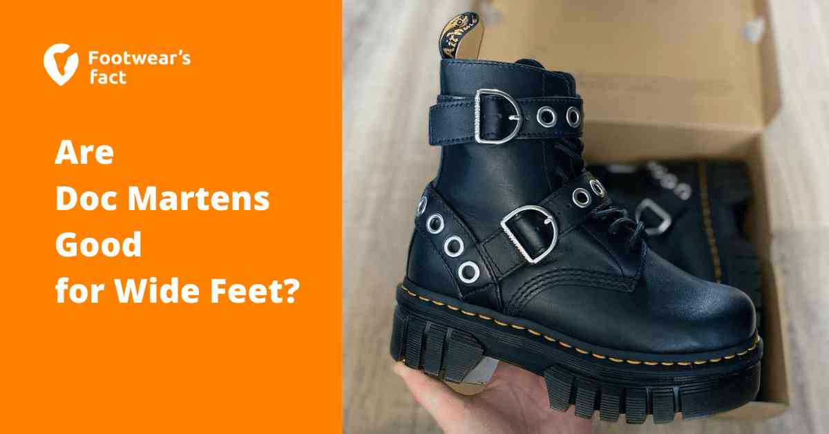 Are Dr Martens Good for Wide Feet?