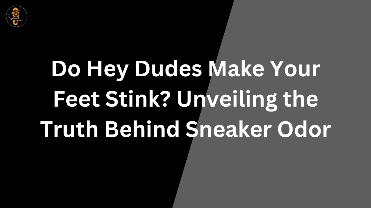 do-hey-dudes-make-your-feet-stink