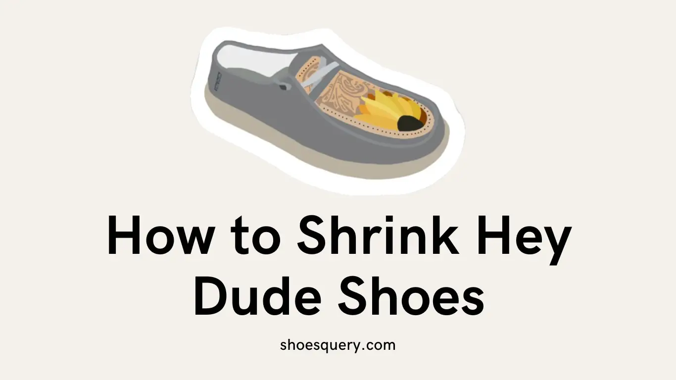 How to Shrink Hey Dude Shoes?