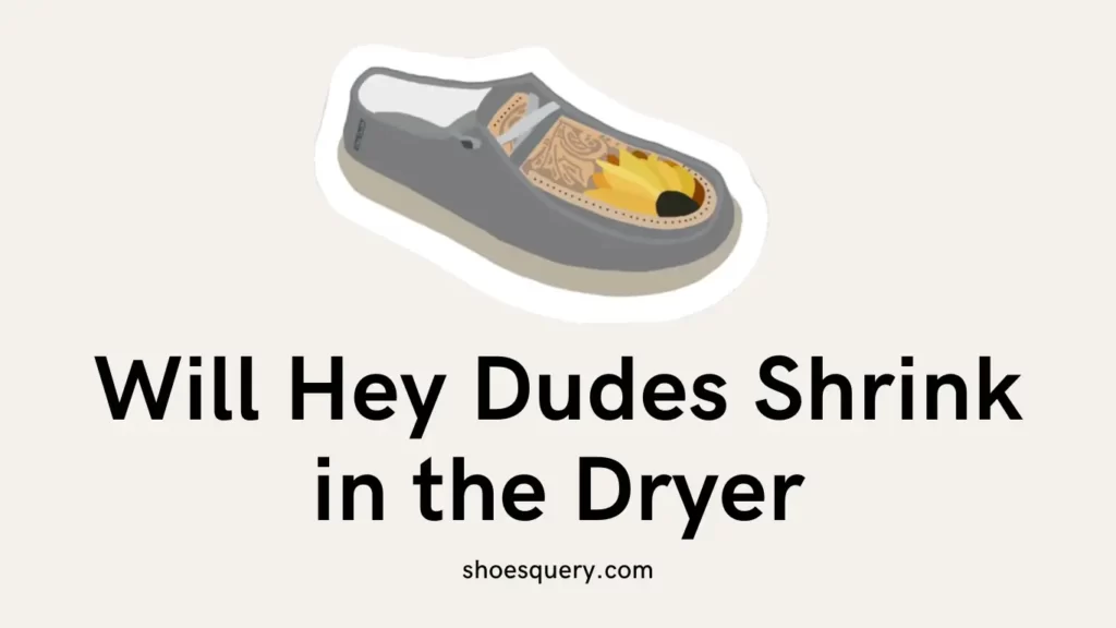 Will Hey Dudes Shrink In The Dryer?